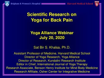 Yoga for Back Pain  Yoga Alliance Webinar  July 20, 2020  Sat Bir S. Khalsa, Ph.D.  Assistant