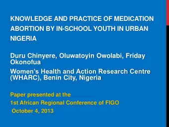 ABORTION BY IN-SCHOOL YOUTH IN URBAN  NIGERIA  Duru Chinyere, Oluwatoyin Owolabi, Friday  Okonofua
