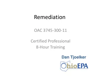 Remediation OAC 3745  300  11 Certified Professional 8  Hour Training  Dan Tjoelker