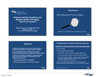 Physical Activity Guidelines for  Skeletal Health and Aging:  Too Fit to Fracture  Wendy