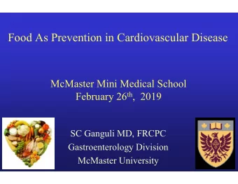 Food As Prevention in Cardiovascular Disease  McMaster Mini Medical School February 26 th ,  2019