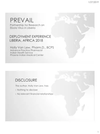 PREVAIL  Partnership for Research on  Ebola Virus in Liberia  DEPLOYMENT EXPERIENCE LIBERIA, AFRICA