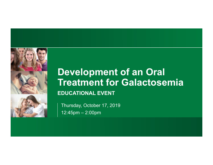 development of an oral treatment for galactosemia
