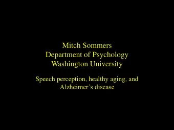 Washington University  Speech perception, healthy aging, and  Alzheimers disease  Basic research