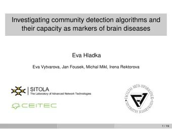 Investigating community detection algorithms and  their capacity as markers of brain diseases  Eva