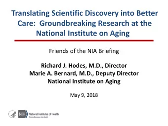 Translating Scientific Discovery into Better  Care:  Groundbreaking Research at the  National