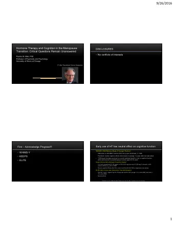 9/26/2016  Hormone Therapy and Cognition in the Menopause  DISCLOSURES  Transition: Critical