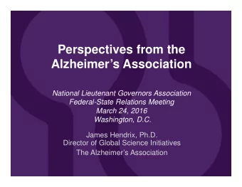Perspectives from the  Alzheimers Association  National Lieutenant Governors Association