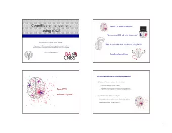 Cognitive enhancement  Does tDCS enhance cognition?  using tDCS  Why combine tDCS with other