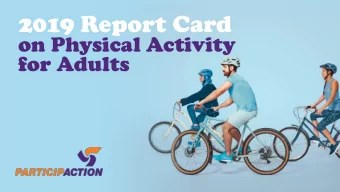 2019 Report Card  on Physical Activity  for Adults  About the Report Card  Developed by a team