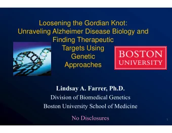 Loosening the G  Loosening the G  Gordian Knot:  Gordian Knot:  Unraveling Alzheimer D  Disease