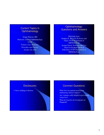 Ophthalmology:  Current Topics in  Questions and Answers  Ophthalmology  With help from:  Jacque