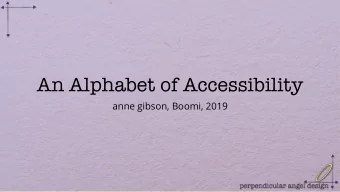 An Alphabet of Accessibility  anne gibson, Boomi, 2019  Accessibility  Web Accessibility means