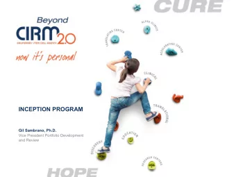 INCEPTION PROGRAM  Gil Sambrano, Ph.D.  Vice President Portfolio Development  and Review  Funding