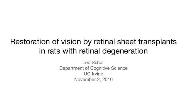 restoration of vision by retinal sheet transplants in