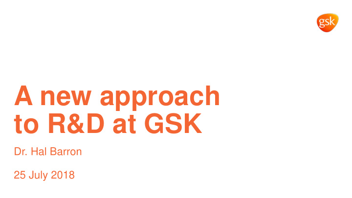 a new approach to r d at gsk