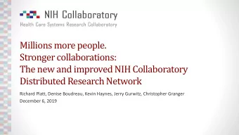 Stronger collaborations:  The new and improved NIH Collaboratory  Distributed Research Network