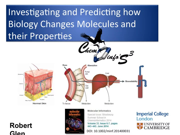 inves ga ng and predic ng how biology changes molecules