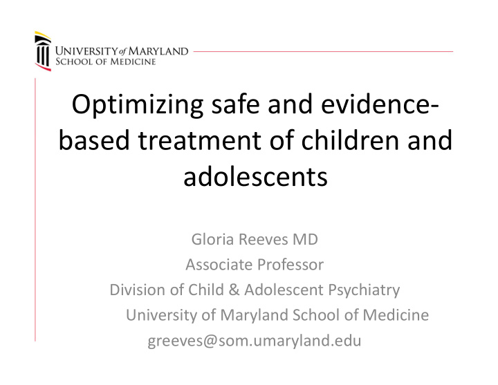 optimizing safe and evidence based treatment of children