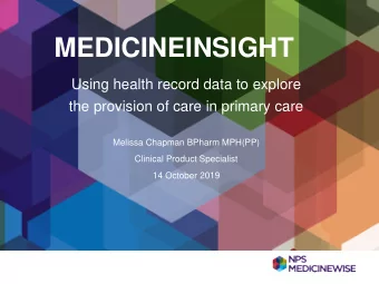 MEDICINEINSIGHT  Using health record data to explore  the provision of care in primary care