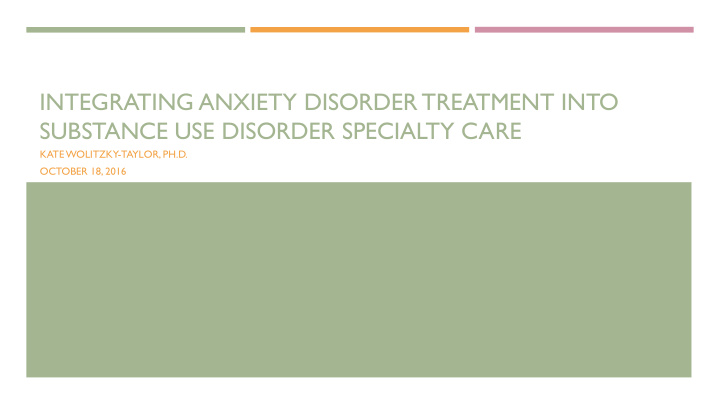 integrating anxiety disorder treatment into substance use