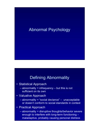 Abnormal Psychology  Defining Abnormality  Statistical Approach  abnormality = infrequency