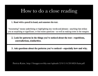 How to do a close reading Patricia Kaine,