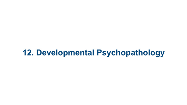 12 developmental psychopathology 12 1 chronic illnesses