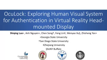 for Authentication in Virtual Reality Head-  mounted Display Shiqing Luo  , Anh Nguyen  ,