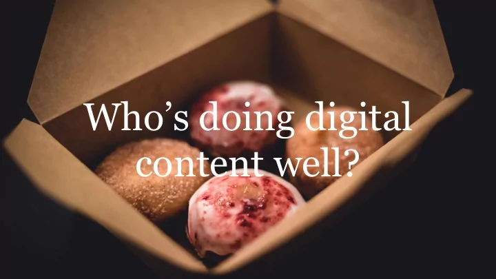 who s doing digital content well positive news