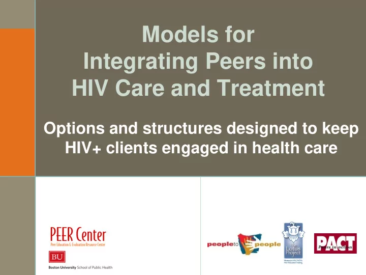models for integrating peers into hiv care and treatment