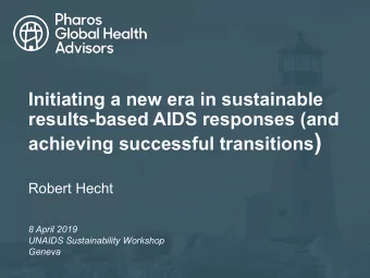 achieving successful transitions )  Robert Hecht  8 April 2019  UNAIDS Sustainability Workshop