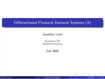 Dierentiated Products Demand Systems (A)  Jonathan Levin  Economics 257  Stanford University