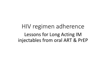 HIV regimen adherence  Lessons for Long Acting IM  injectables from oral ART &amp; PrEP  Measures