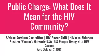 Public Charge: What Does It  Mean for the HIV  Community?  African Services Committee | HIV Power