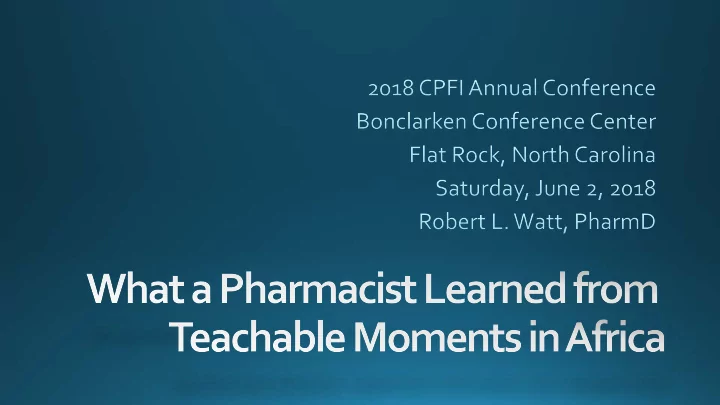 what a pharmacist learned from teachable moments in africa