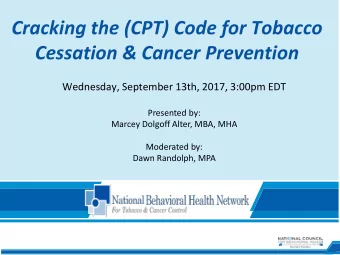 Cracking the (CPT) Code for Tobacco  Cessation &amp; Cancer Prevention  Wednesday, September 13th,