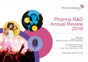 Pharma R&amp;D  Annual Review  2018  Ian Lloyd  Senior Director  Pharmaprojects &amp; Data