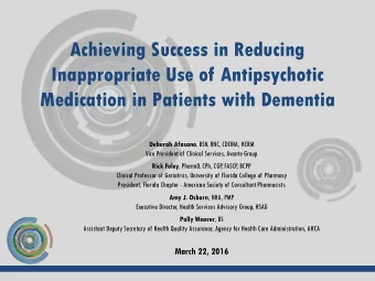 Inappropriate Use of Antipsychotic  Medication in Patients with Dementia Deborah Afasano , BSN,
