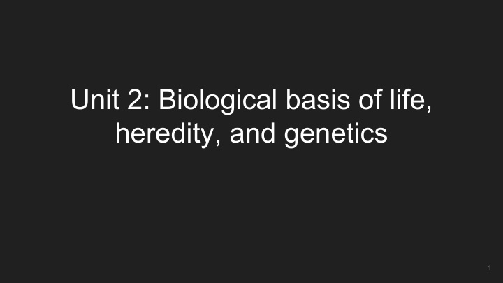 unit 2 biological basis of life heredity and genetics