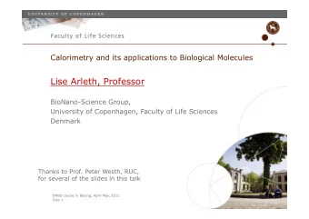 Lise Arleth, Professor  BioNano-Science Group,  University of Copenhagen, Faculty of Life Sciences
