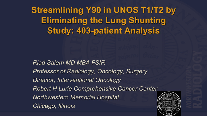 streamlining y90 in unos t1 t2 by eliminating the lung
