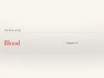 Blood  Chapter 17  Overview: Blood Composition and  Function  Describe the composition and