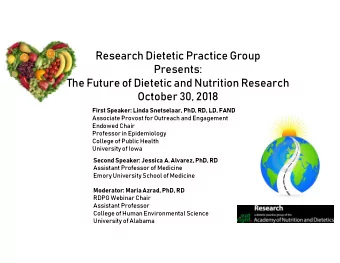 Research Dietetic Practice Group  Presents:  The Future of Dietetic and Nutrition Research  October