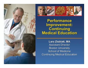 Performance  Performance  Improvement:  Improvement:  Continuing  Continuing  Medical Education