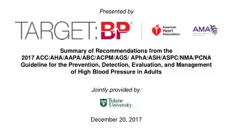 Presented by  Summary of Recommendations from the  2017 ACC/AHA/AAPA/ABC/ACPM/AGS/