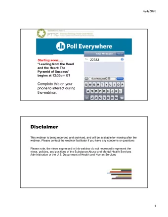 Disclaimer  This webinar is being recorded and archived, and will be available for viewing after