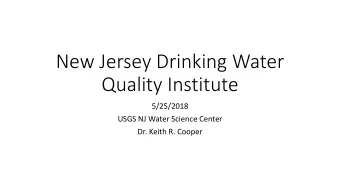 Quality Institute  5/25/2018  USGS NJ Water Science Center  Dr. Keith R. Cooper  Agenda  New Jersey