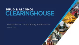 Federal Motor Carrier Safety Administration  March 5, 2019  Agenda  1  4  WHAT IS THE