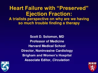 Heart Failure with Preserved  Ejection Fraction:  A trialists perspective on why are we